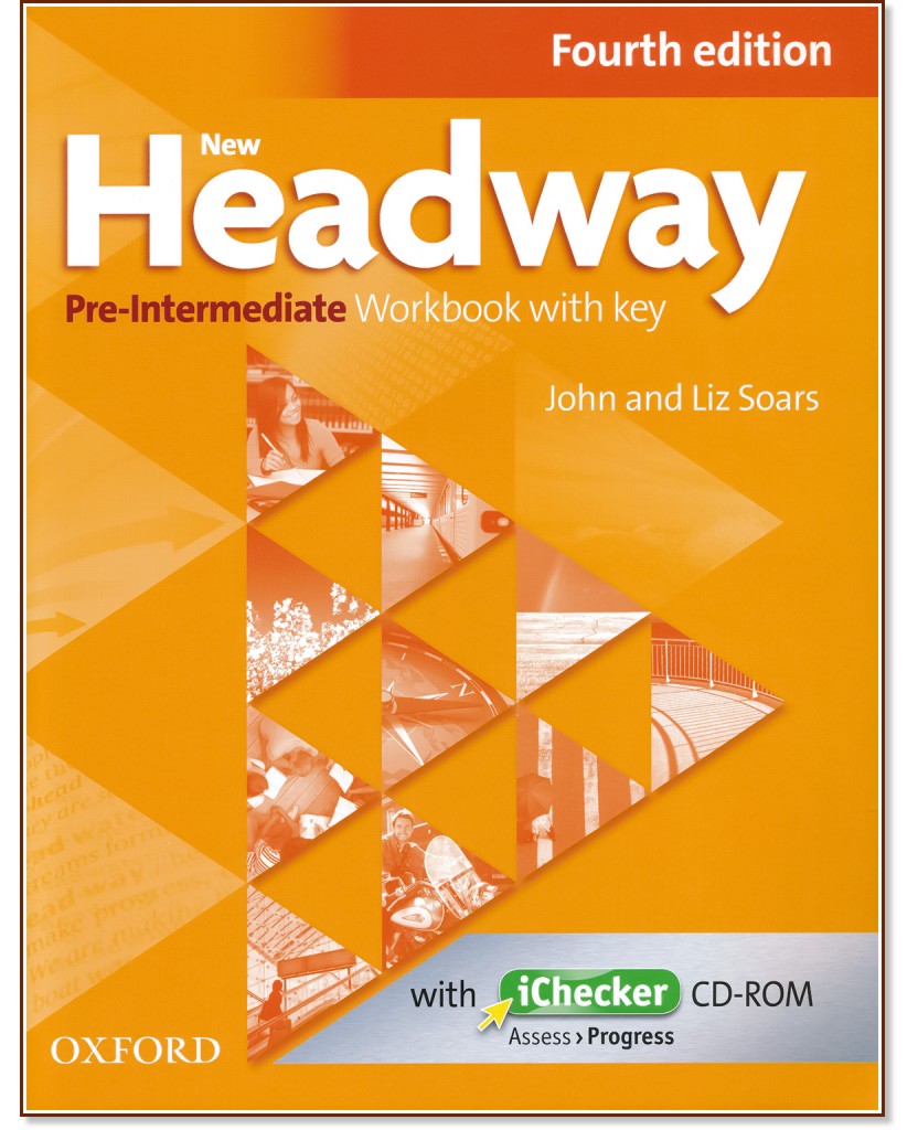 New Headway - Pre-Intermediate (A2 - B1): Учебна тетрадка по английски език + iChecker CD-ROM : Fourth Edition - John Soars, Liz Soars - учебна тетрадка