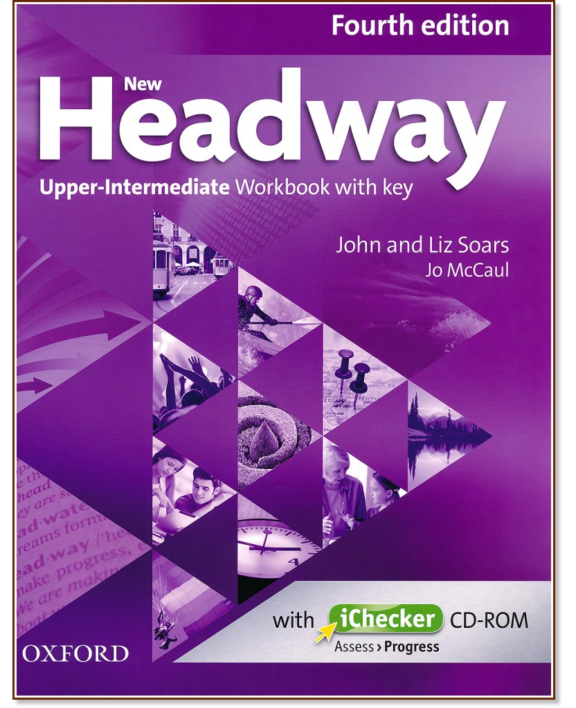 New Headway - Upper-Intermediate (B2):      + iChecker CD-ROM : Fourth Edition - John Soars, Liz Soars, Jo McCaul -  