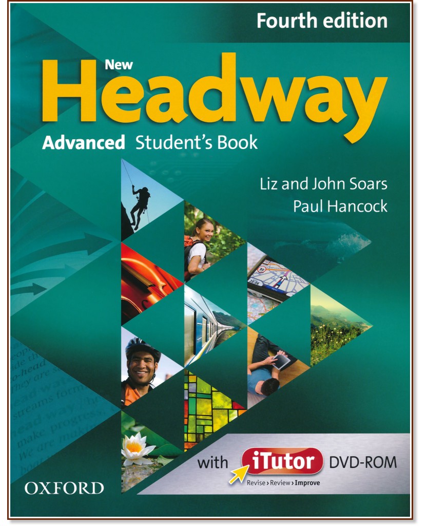 New Headway - Advanced (C1):     + iTutor DVD-ROM : Fourth Edition - John Soars, Liz Soars, Paul Hancock - 