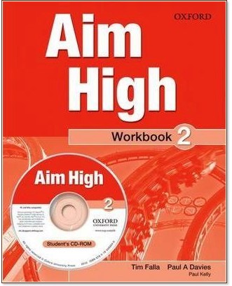 Aim High - ниво 2: Учебна тетрадка по английски език - Tim Falla, Paul A. Davies, Paul Kelly - учебна тетрадка