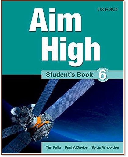 Aim High - ниво 6: Учебник по английски език - Tim Falla, Paul A. Davies, Sylvia Wheeldon - учебник