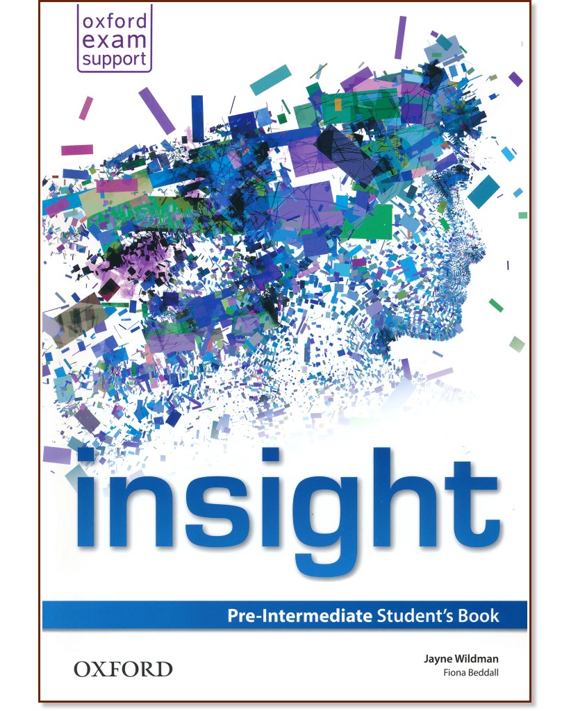Insight - Pre-Intermediate: Учебник по английски език - Jayne Wildman, Fiona Beddall - учебник