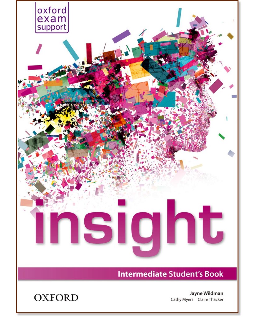 Insight - Intermediate: Учебник по английски език - Jayne Wildman, Cathy Myers, Claire Thacker - учебник