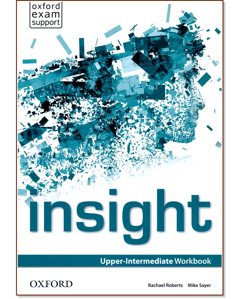 Insight - Upper-Intermediate: Учебна тетрадка по английски език - Rachael Roberts, Mike Sayer - учебна тетрадка