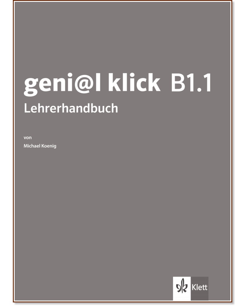 geni@l klick - ниво B1.1: Книга за учителя по немски език за 8. клас - Michael Koenig - книга за учителя