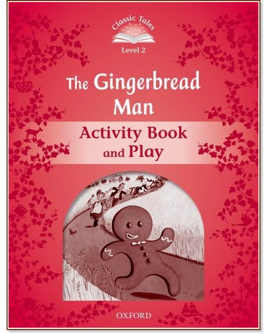 Classic Tales - ���� 2 (A1+): The Gingerbread Man Activity Book and Play : Second Edition - ������ �����