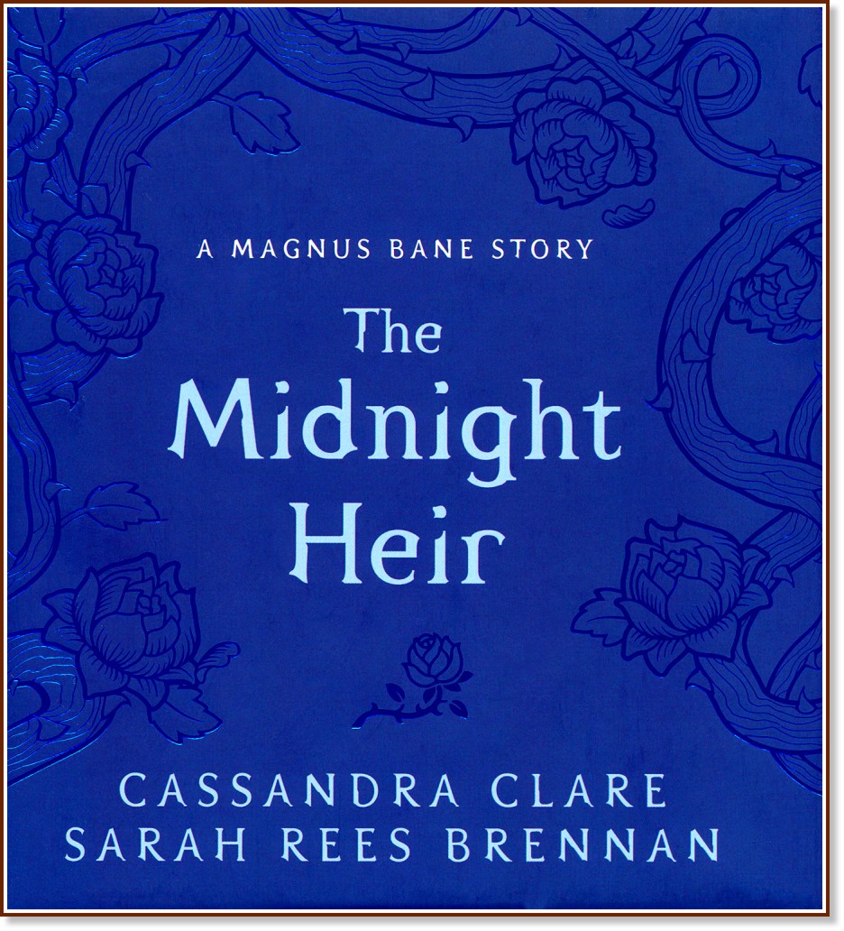 The Midnight Heir - Cassandra Clare, Sarah Rees Brennan - 