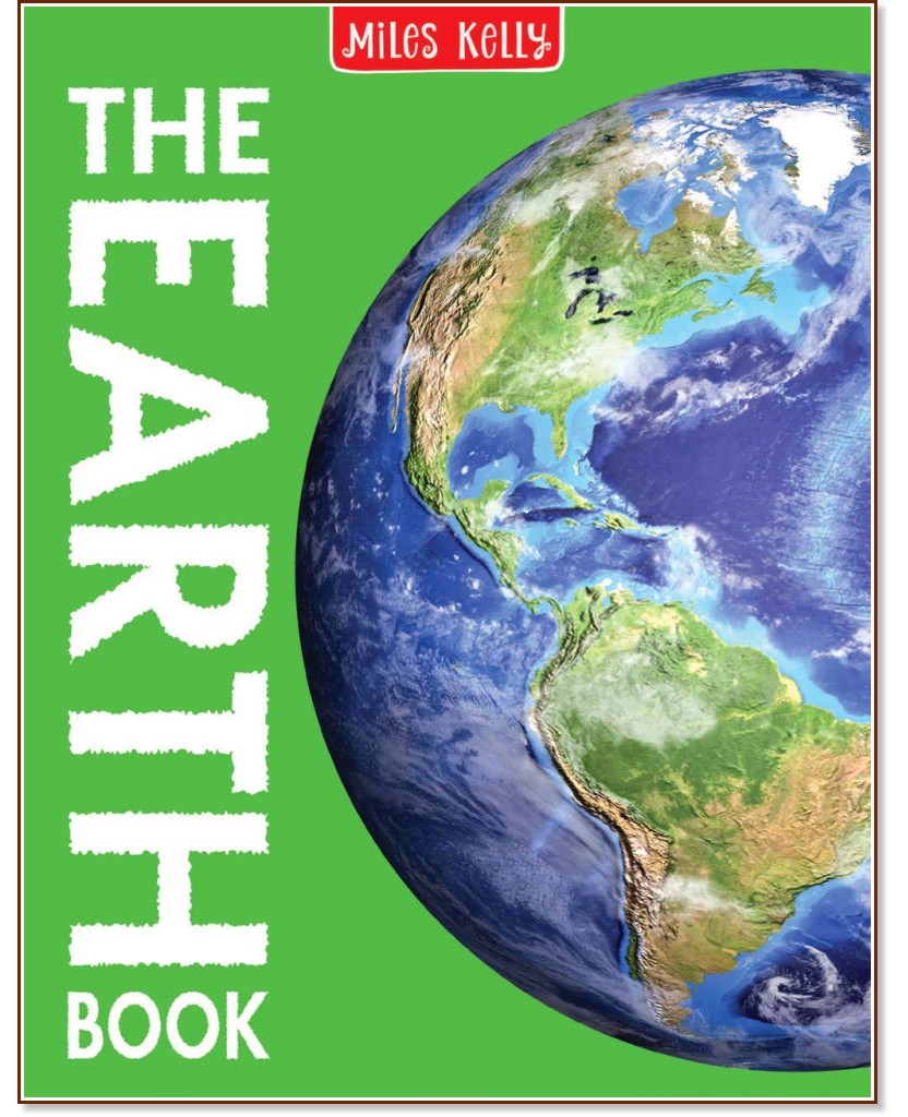 The Earth Book - Camilla de la Bedoyere, Steve Parker, John Farndon - детска книга