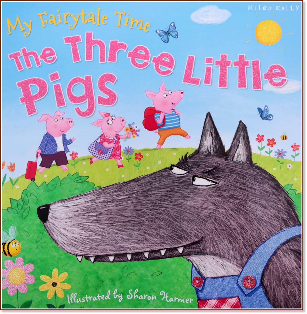 My Fairytale Time: The Three Little Pigs - 