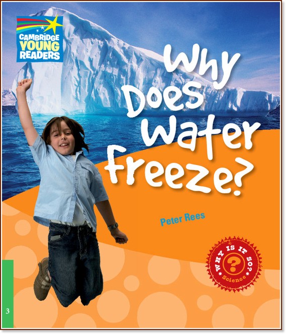 Cambridge Young Readers - ниво 3 (Beginner): Why Does Water Freeze? - Peter Rees - книга