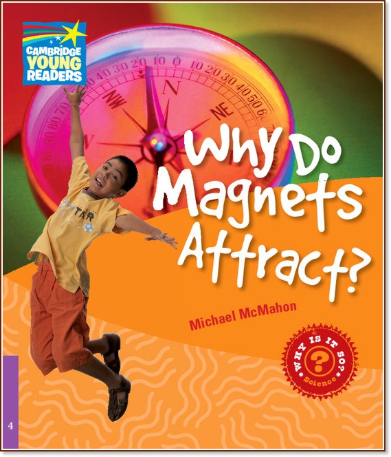 Cambridge Young Readers - ниво 4 (Beginner): Why Do Magnets Attract? - Michael McMahon - книга