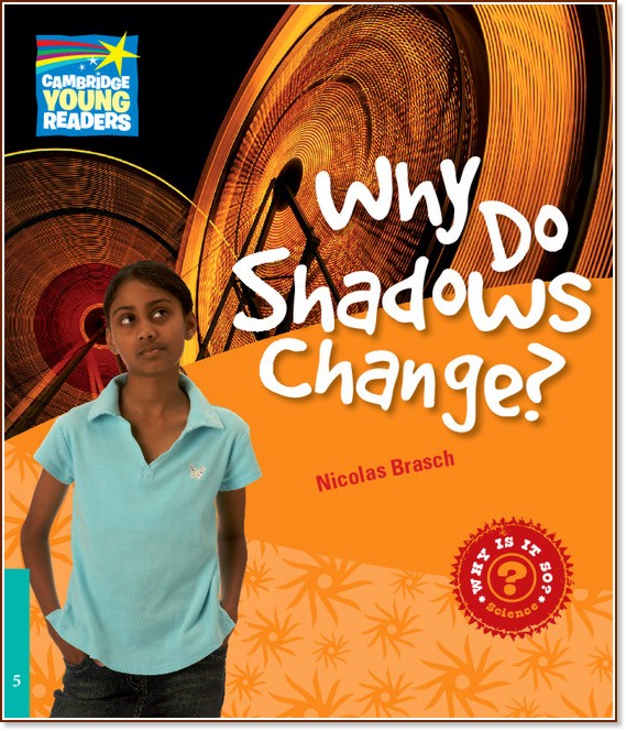 Cambridge Young Readers -  5 (Pre-Intermediate): Why Do Shadows Change? - Nicolas Brasch - 