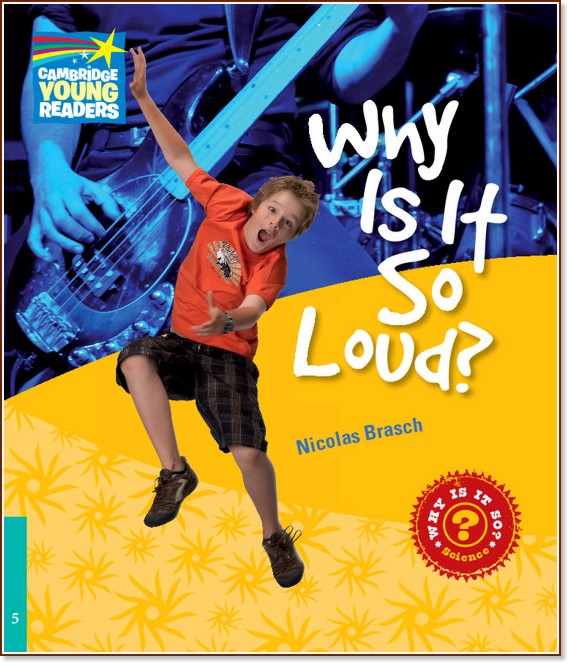 Cambridge Young Readers -  5 (Pre-Intermediate): Why Is It So Loud? - Nicolas Brasch - 