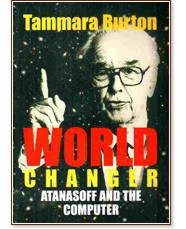 World Changer: Atanasoff and the Computer -   - 