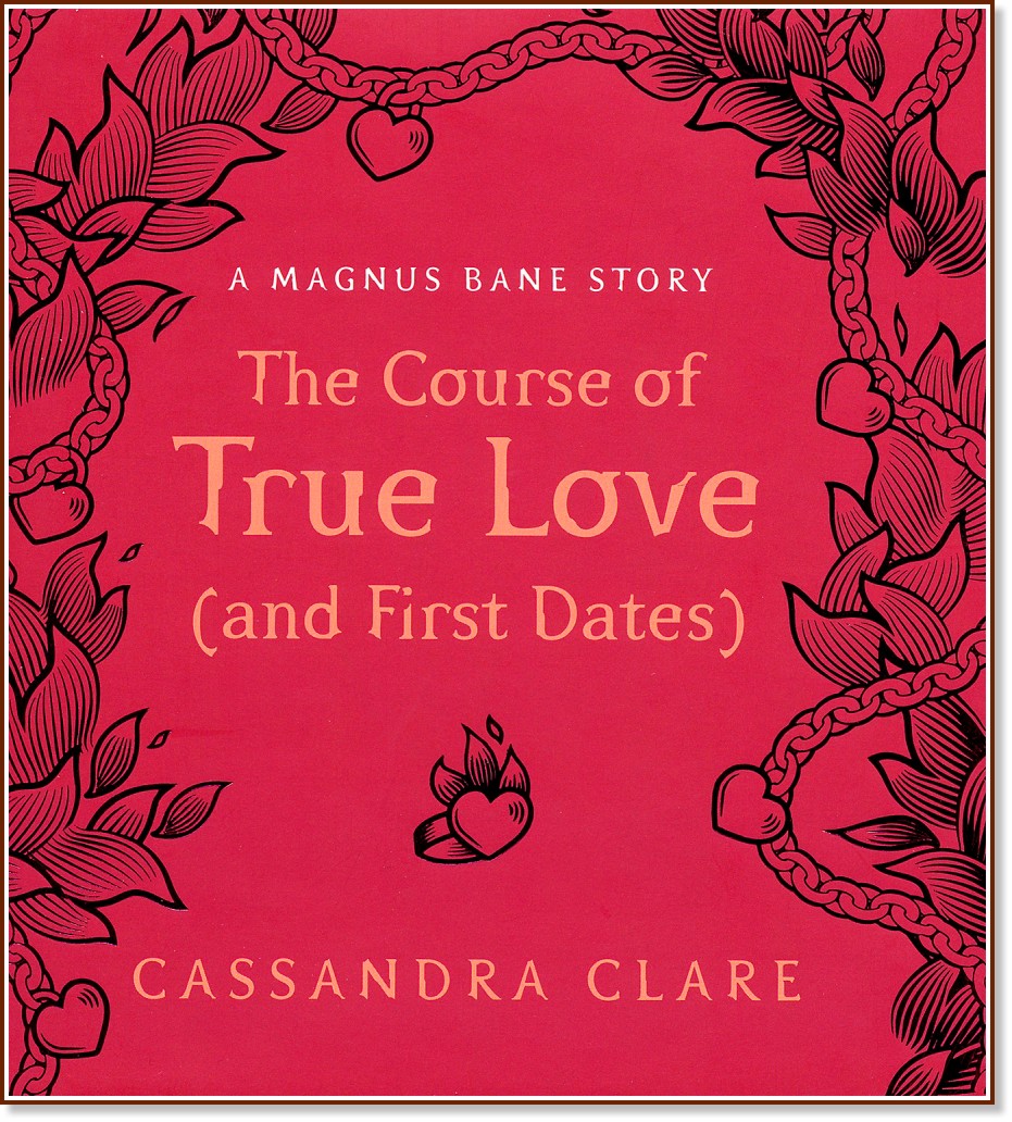 The cours of True Love and First Dates - Cassandra Clare - 