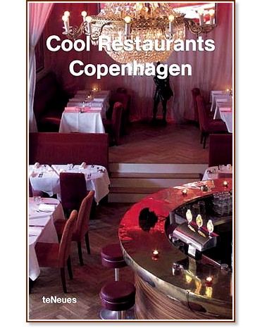Cool Restaurants Copenhagen - Christof Kullmann, Christian Datz - 