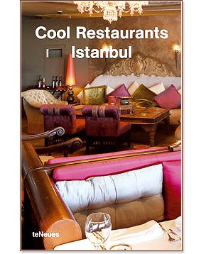 Cool Restaurants Istanbul - Zeynep Subasi, Rosina Geiger - 