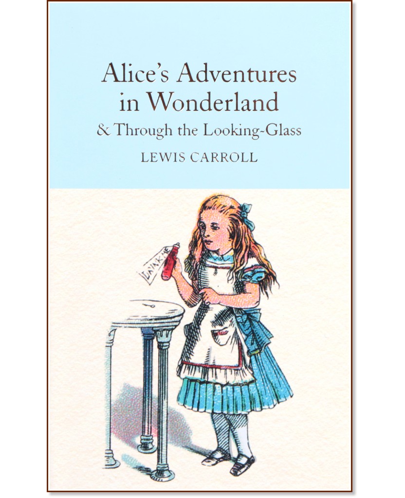 Alice's Adventures in Wonderland and Through the Looking-Glass - Lewis Carroll - 