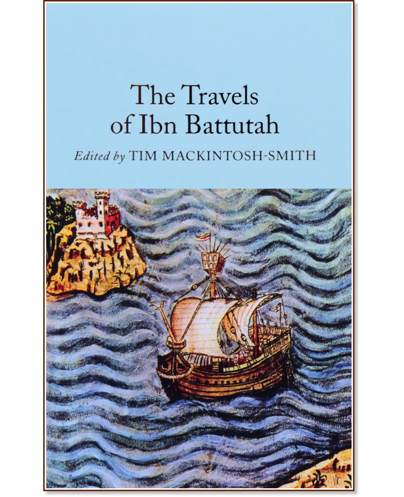 The Travels of Ibn Battutah - Tim Mackintosh-Smith - 