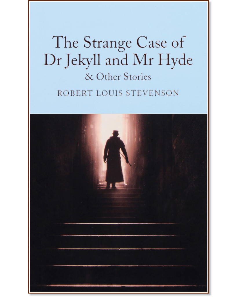 The Strange Case of Dr. Jekyll and Mr. Hyde and Other Stories - Robert Louis Stevenson - 