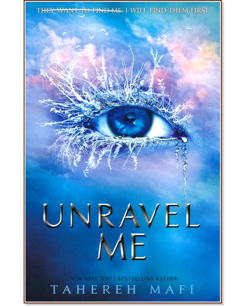 Shatter Me - book 2: Unravel Me - Tahereh Mafi - 