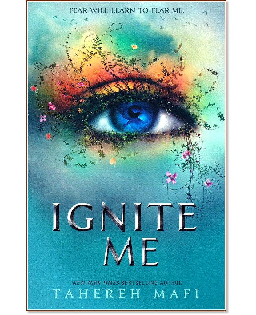 Shatter Me - book 3: Ignite Me - Tahereh Mafi - 