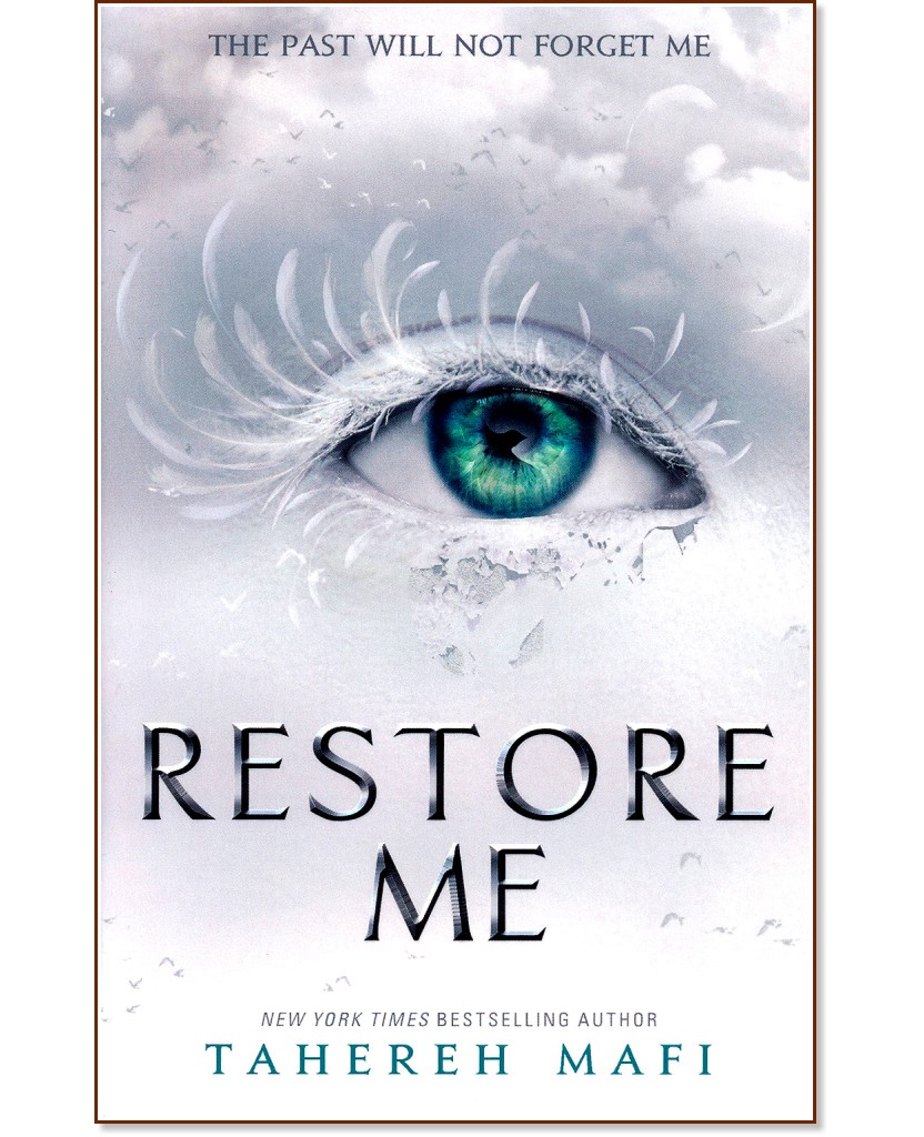 Shatter Me - book 4: Restore Me - Tahereh Mafi - 