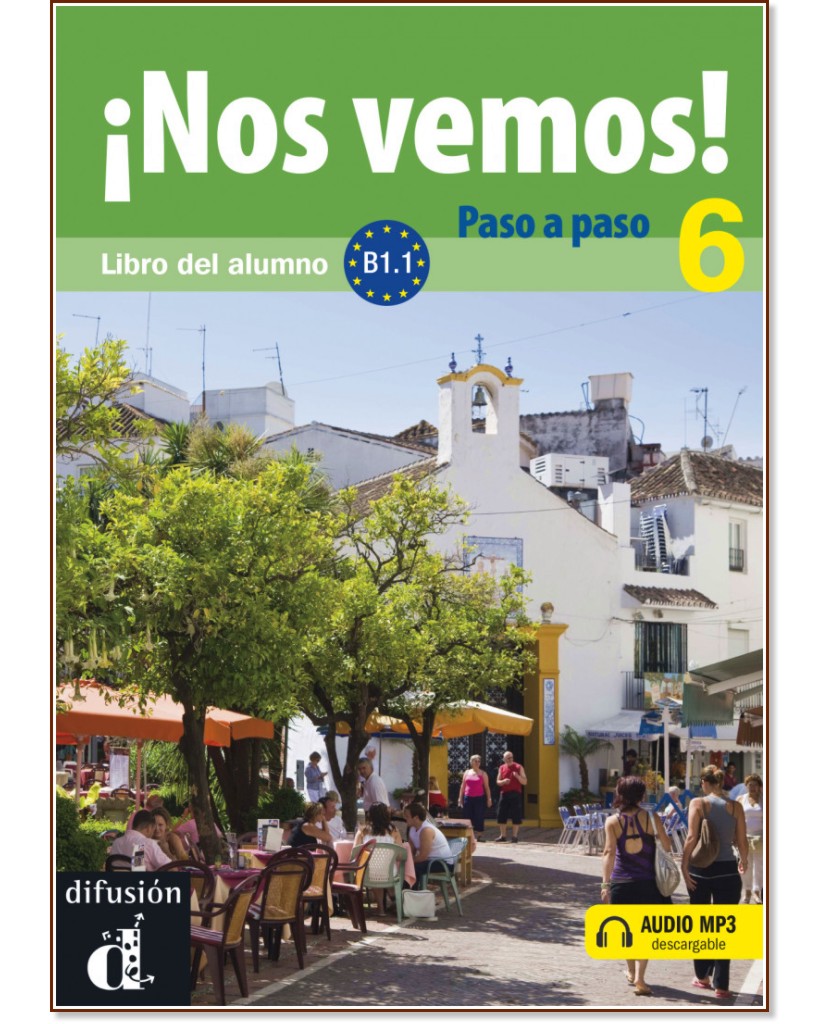 ¡Nos vemos! Paso a paso - Модул 6 (B1.1): Учебник за интензивно обучение по испански език + CD - учебник