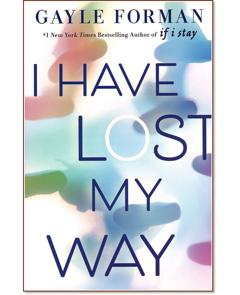 I Have Lost My Way - Gayle Forman - �����