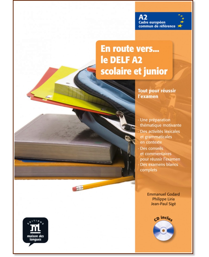 En Route Vers... le DELF Scolaire et Junior - ниво A2: Учебник по френски език + CD - Emmanuel Godard, Philippe Liria, Jean-Paul Sige - учебник