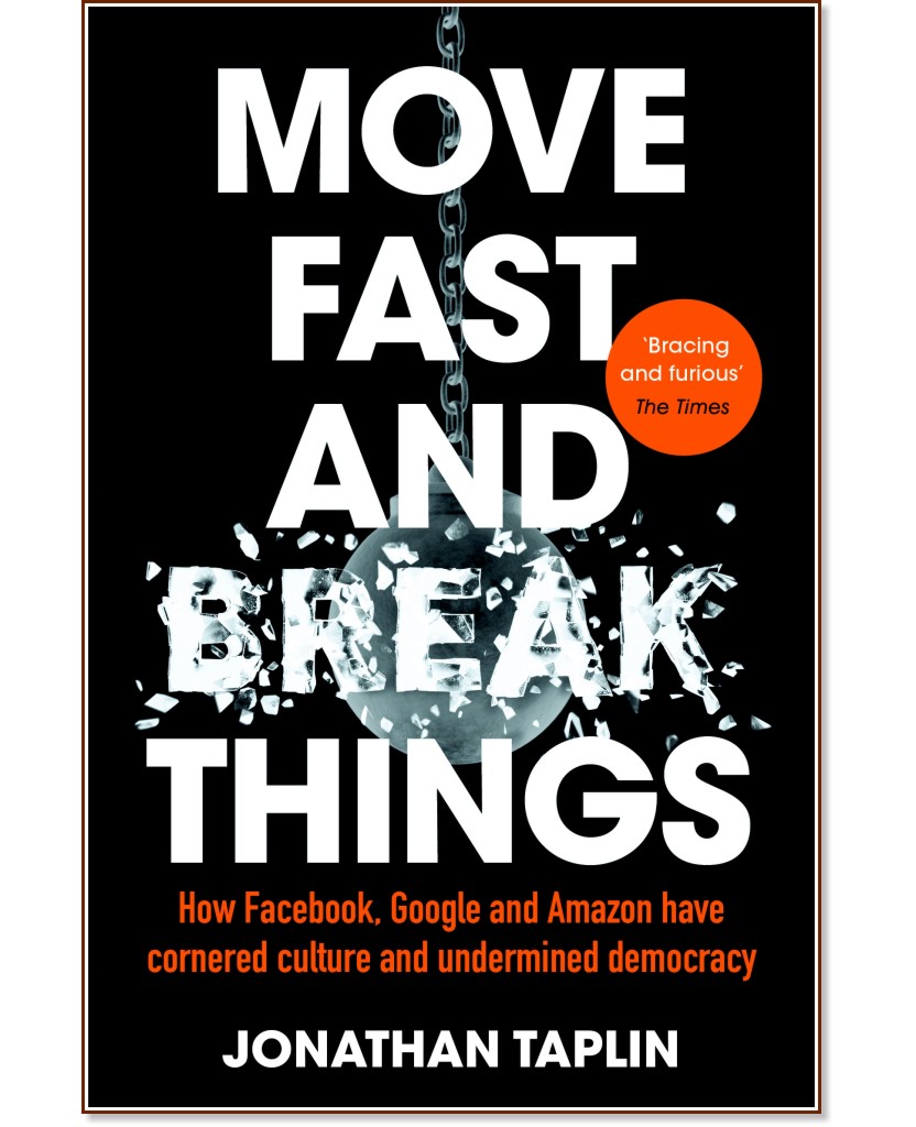 Move Fast and Break Things - Jonathan Taplin - 