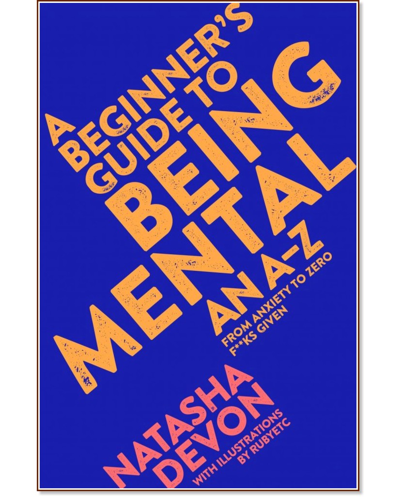 A Beginner's Guide to Being Mental - Natasha Devon - 