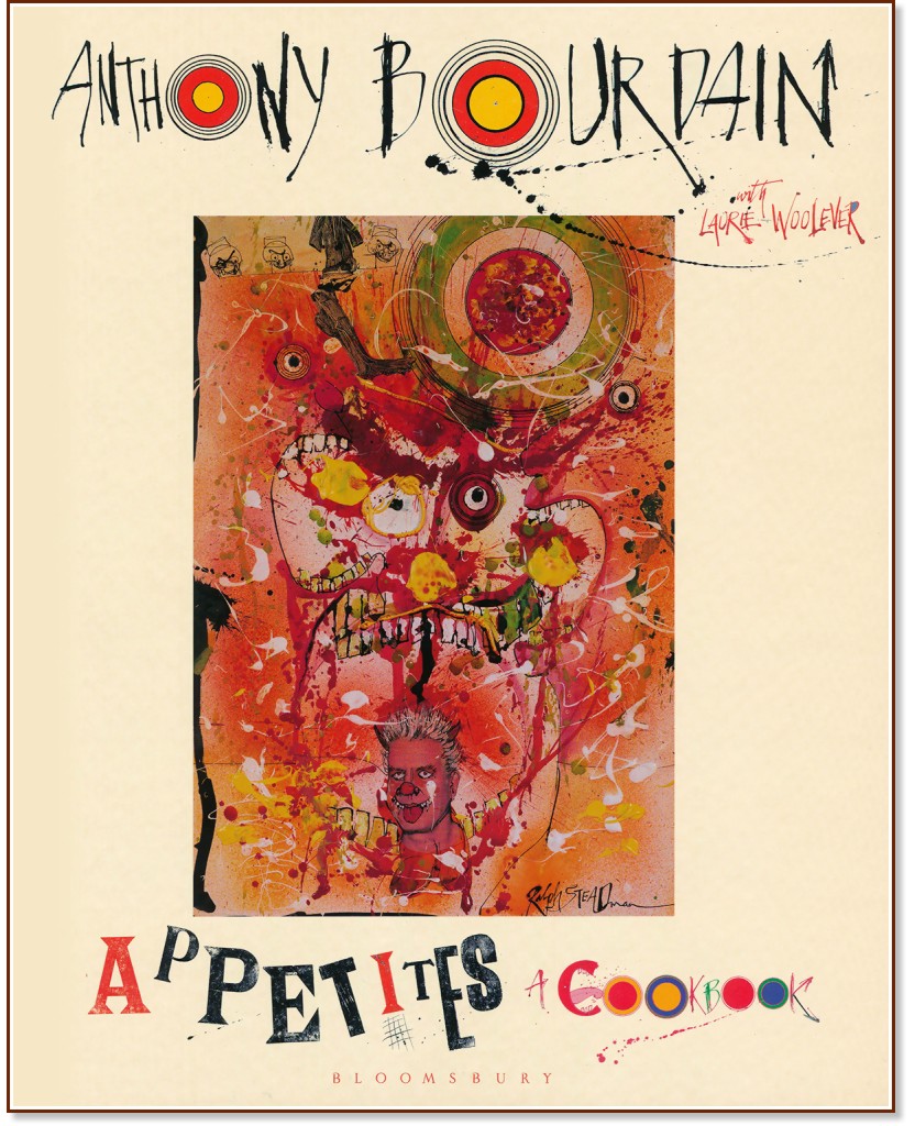 Appetites: A Cookbook - Anthony Bourdain - 