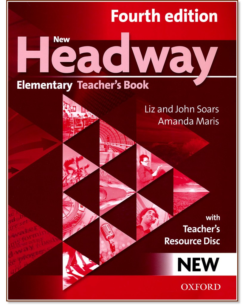 New Headway - Elementary (A1 - A2): Книга за учителя по английски език + CD-ROM : Fourth Edition - John Soars, Liz Soars, Amanda Maris - книга за учителя