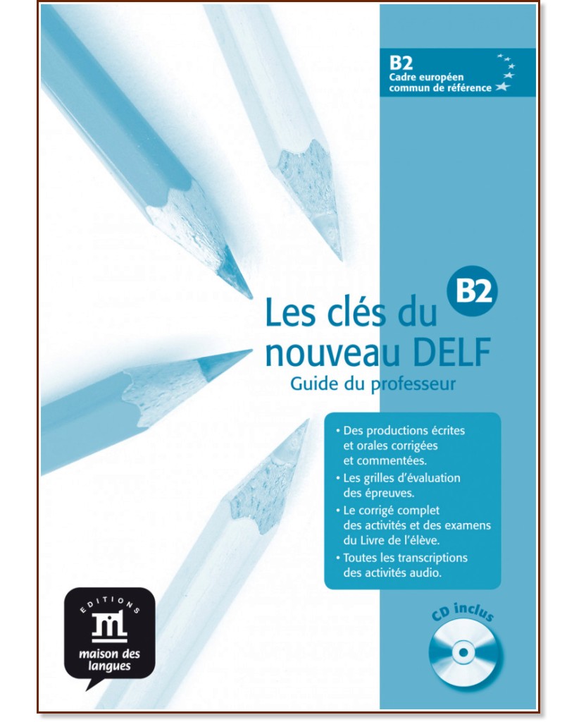Les cles du nouveau - ниво B2: Помагало по френски език - Marie Bretonnier - помагало