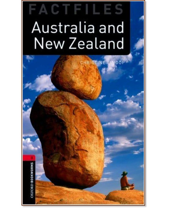 Oxford Bookworms Library Factfiles - ниво 3 (B1): Australia and New Zealand - Christine Lindop - книга