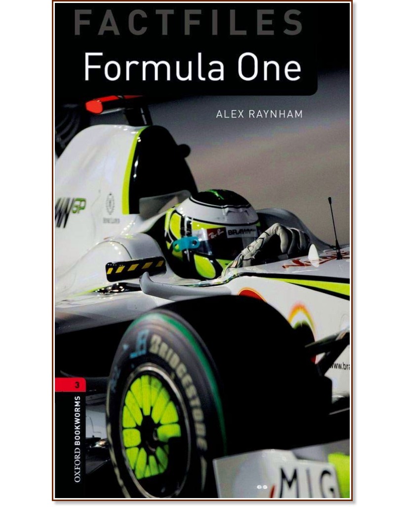 Oxford Bookworms Library Factfiles -  3 (B1): Formula One - Alex Raynham - 