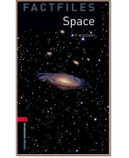 Oxford Bookworms Library Factfiles -  3 (B1): Space - Tim Vicary - 