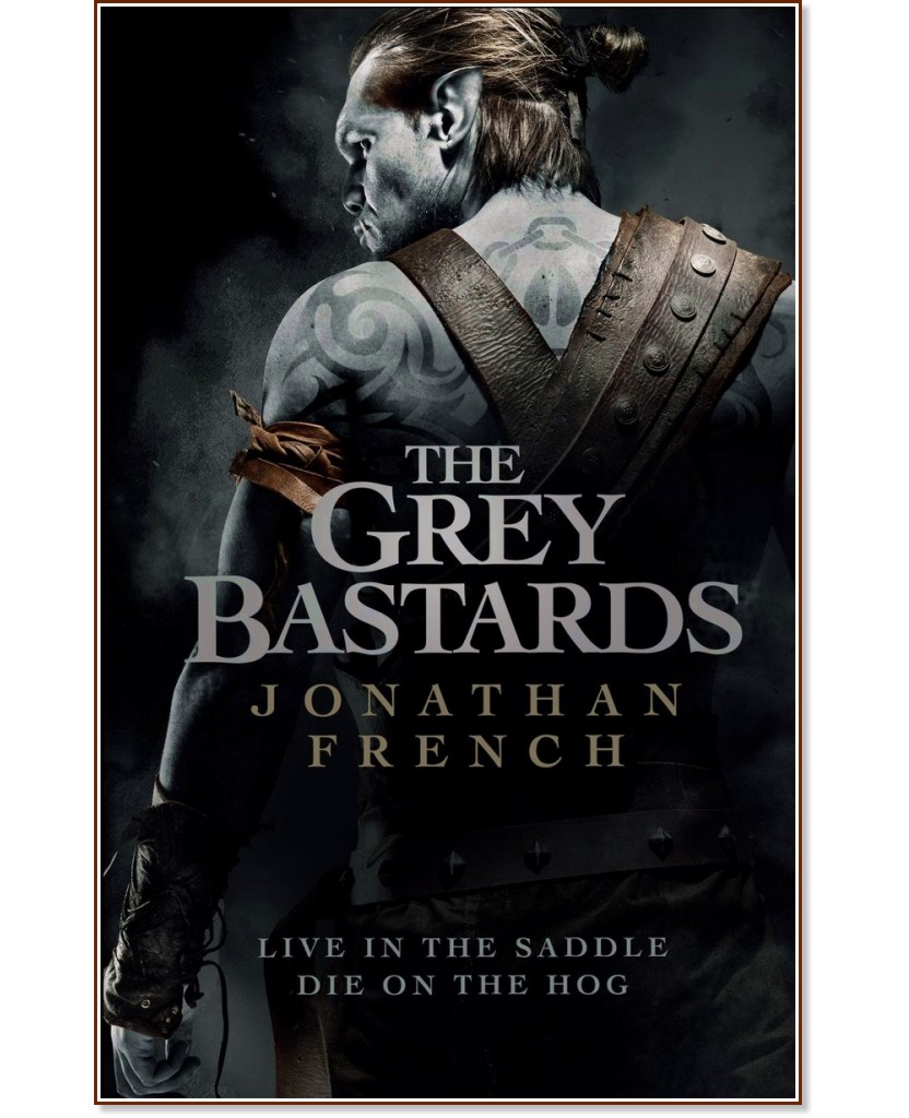 The Grey Bastards - Jonathan French - 