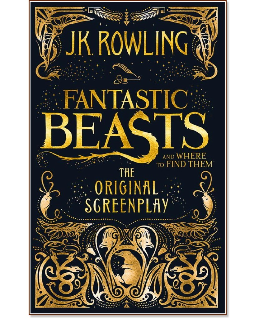Fantastic Beasts and Where to Find Them. The Original Screenplay - J. K. Rowling - 