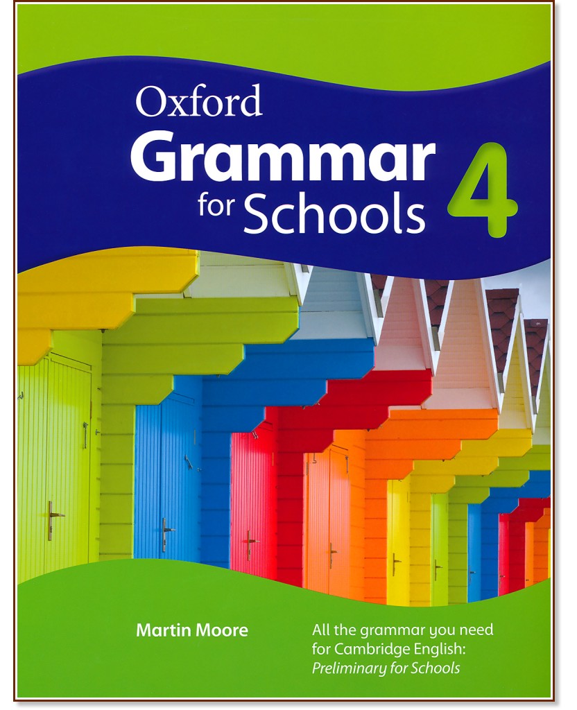 Oxford Grammar for Schools -  4 (A2 - B1):     - Martin Moore - 