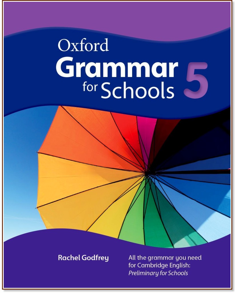 Oxford Grammar for Schools -  5 (B1):     - Rachel Godfrey - 