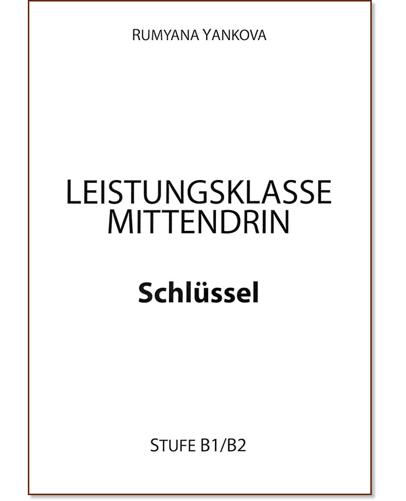 Leistungsklasse fur die Aufnahmeprufung in die DSD Klassen - Stufe - B1 - B2: Mittendrin Schlussel fur 9. und 10. Klasse :        9.  10.  -   - 