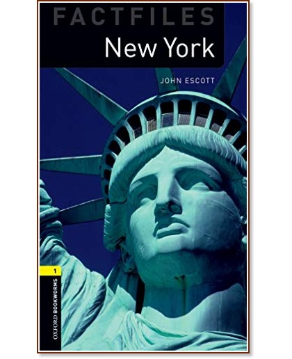 Oxford Bookworms Library Factfiles -  1 (A1/A2): New York - John Escott - 