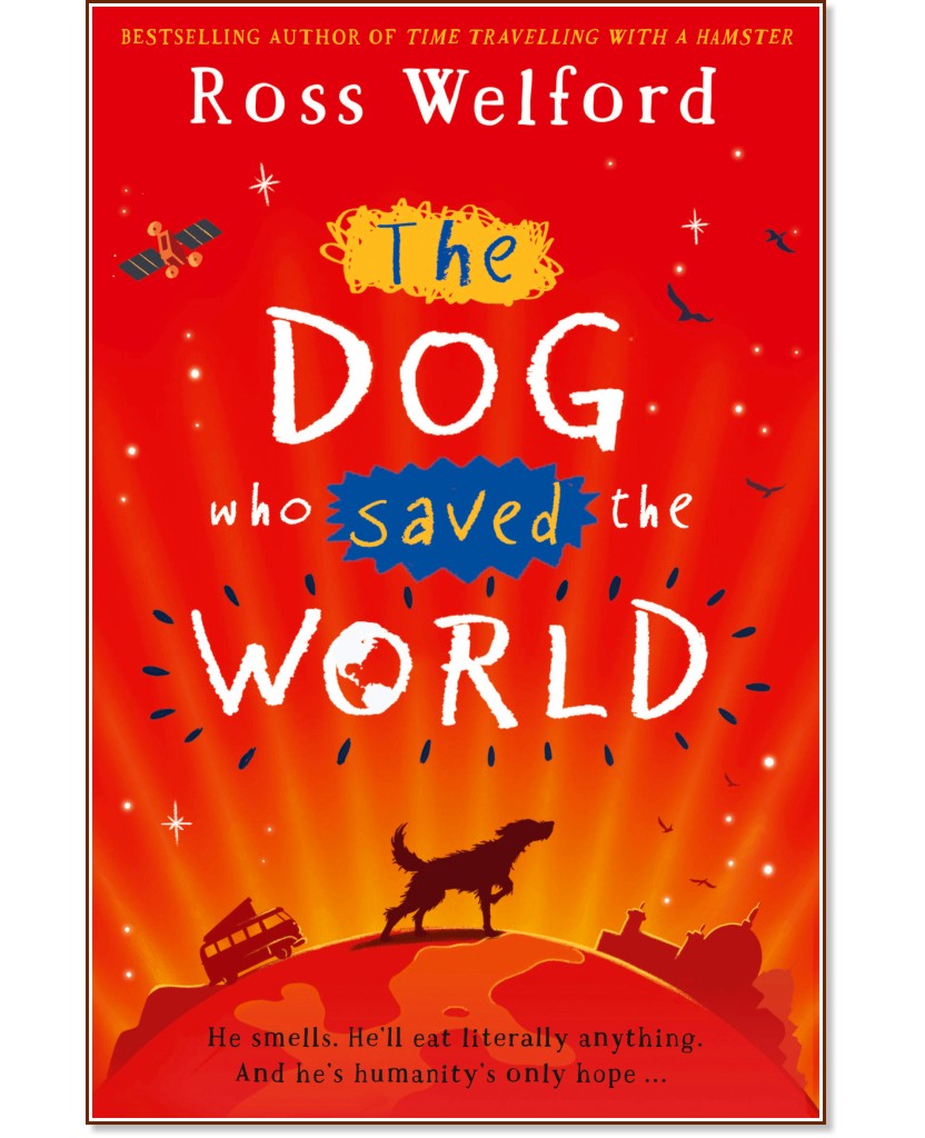 The Dog who saved the World - Ross Welford - книга