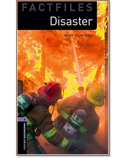 Oxford Bookworms Library Factfiles -  4 (B1/B2): Disaster - Mary McIntosh - 