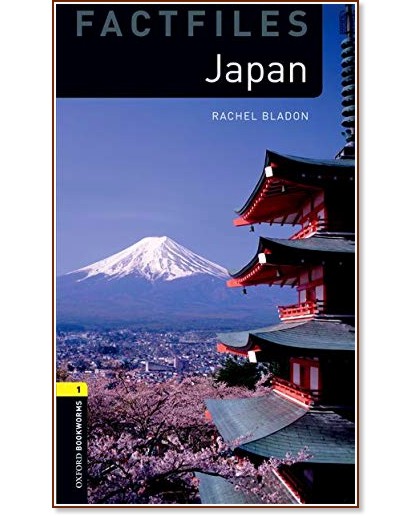 Oxford Bookworms Library Factfiles -  1 (A1/A2): Japan - Rachel Bladon - 