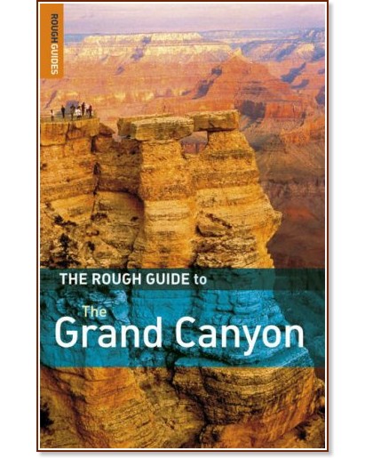 The Rough Guide to the Grand Canyon - Greg Ward - 