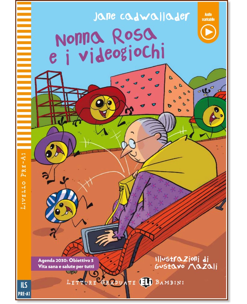 Nonna Rosa e i videogiochi - Principiante assoluto Pre-A1 - Jane Cadwallader -  