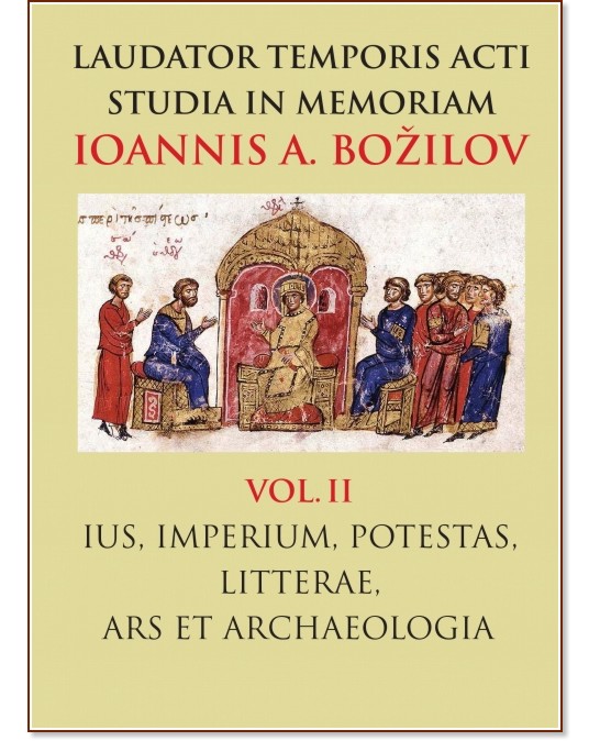 Laudator temporis acti studia in memoriam Ioannis A. Bozilov - volume 2 -   - 
